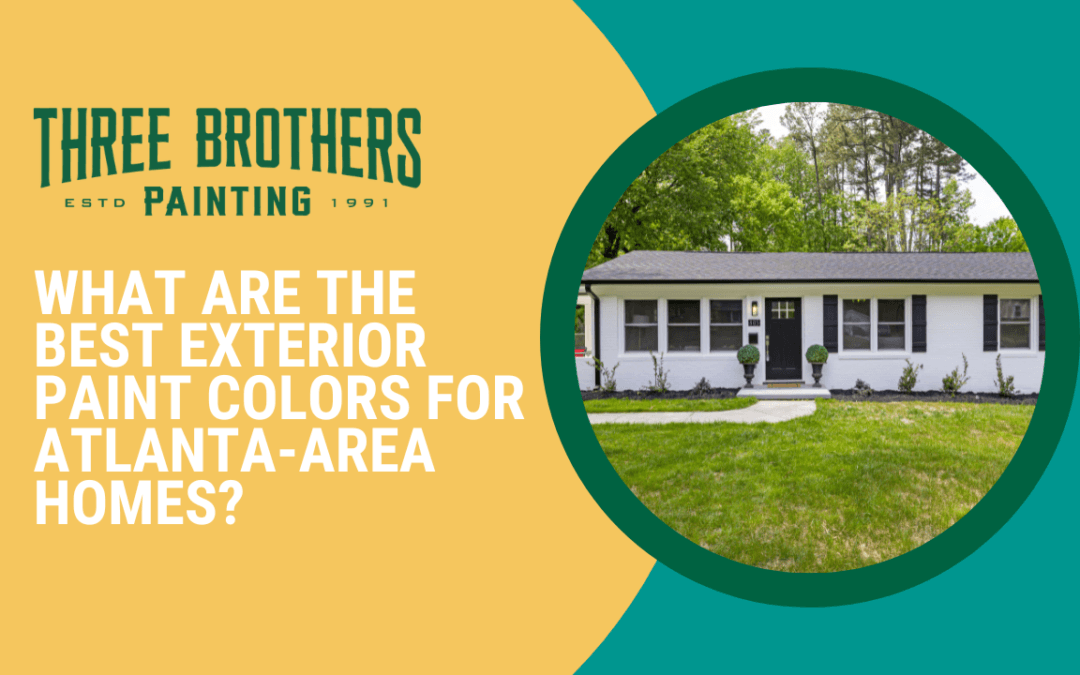 What Are the Best Exterior Paint Colors for Atlanta-Area Homes?